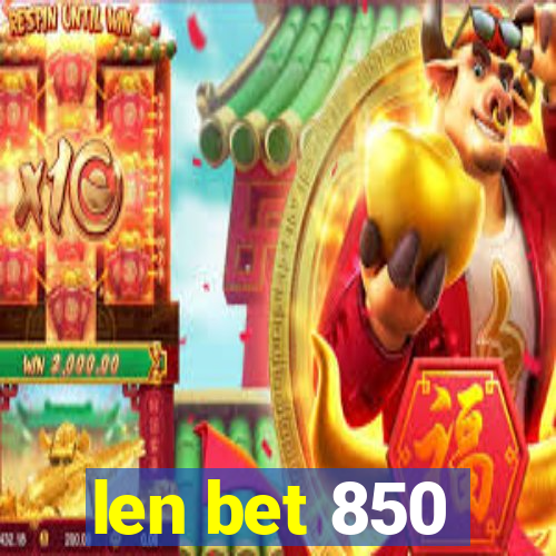 len bet 850